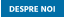 DESPRE NOI